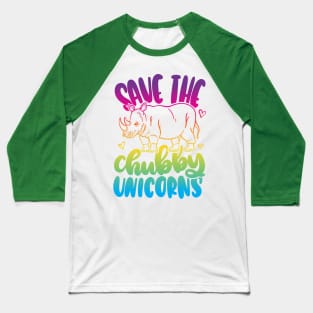 Save The Chubby Unicorns Baseball T-Shirt